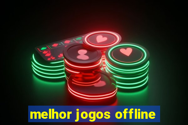 melhor jogos offline